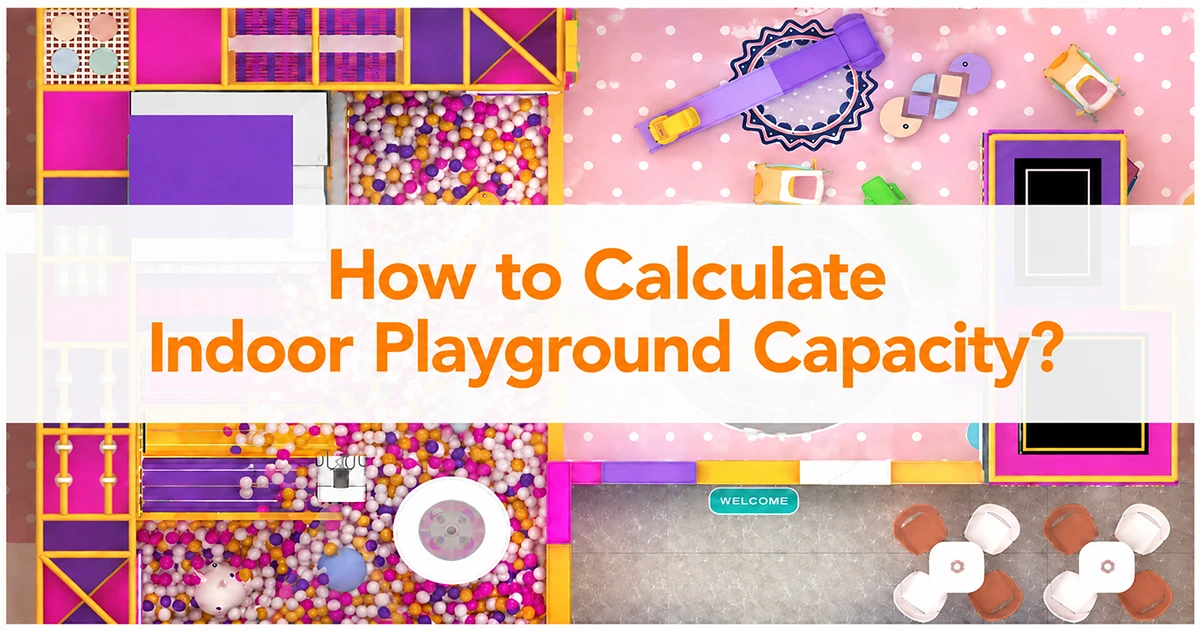 How to Calculate Indoor Playground Capacity?